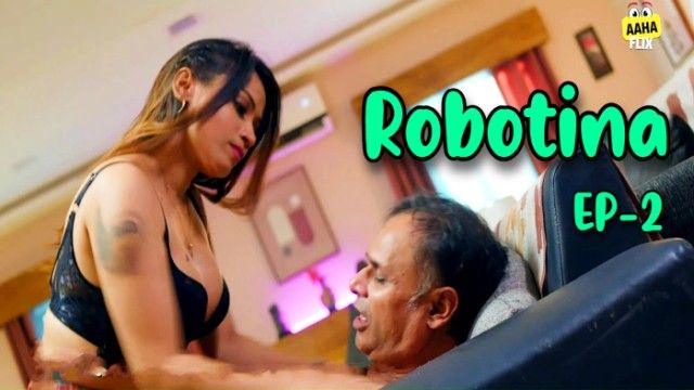 Robotina 2024 S01 Ep02 Aahaflix Hindi Porn Webseries